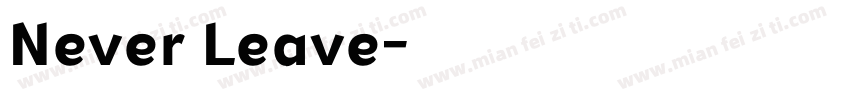 Never Leave字体转换